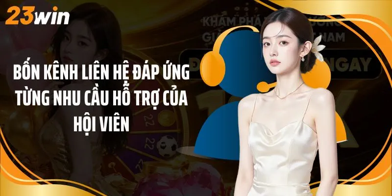 Bốn kênh liên hệ đáp ứng từng nhu cầu hỗ trợ của hội viên