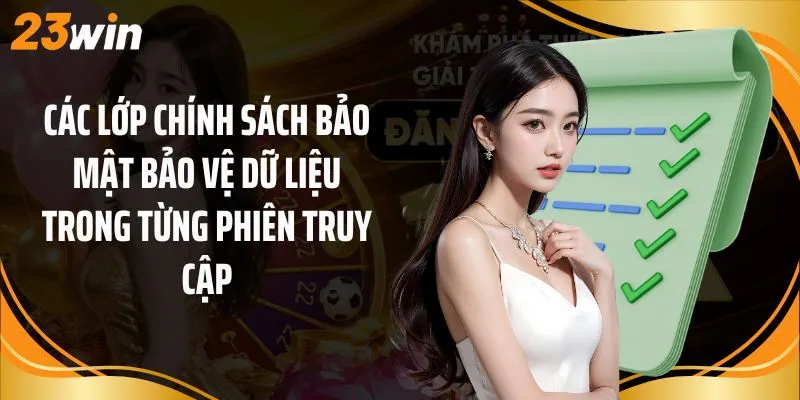 Các lớp chính sách bảo mật bảo vệ dữ liệu trong từng phiên truy cập