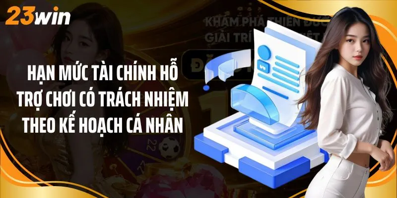 Hạn mức tài chính hỗ trợ chơi có trách nhiệm theo kế hoạch cá nhân