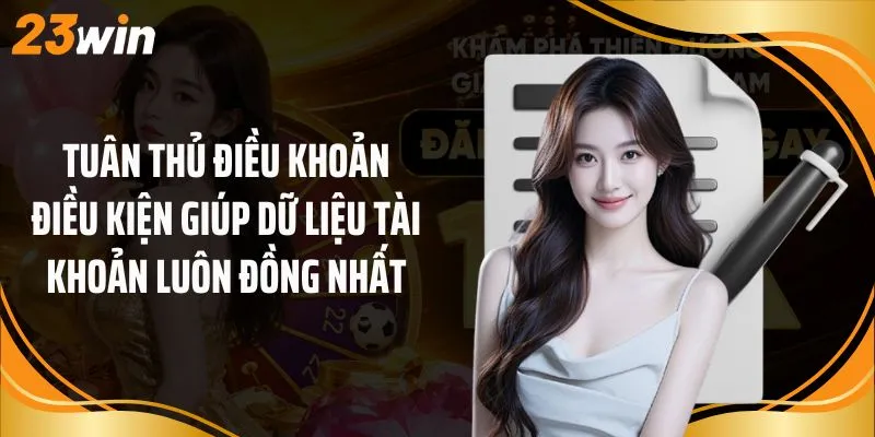 Tuân thủ điều khoản điều kiện giúp dữ liệu tài khoản luôn đồng nhất